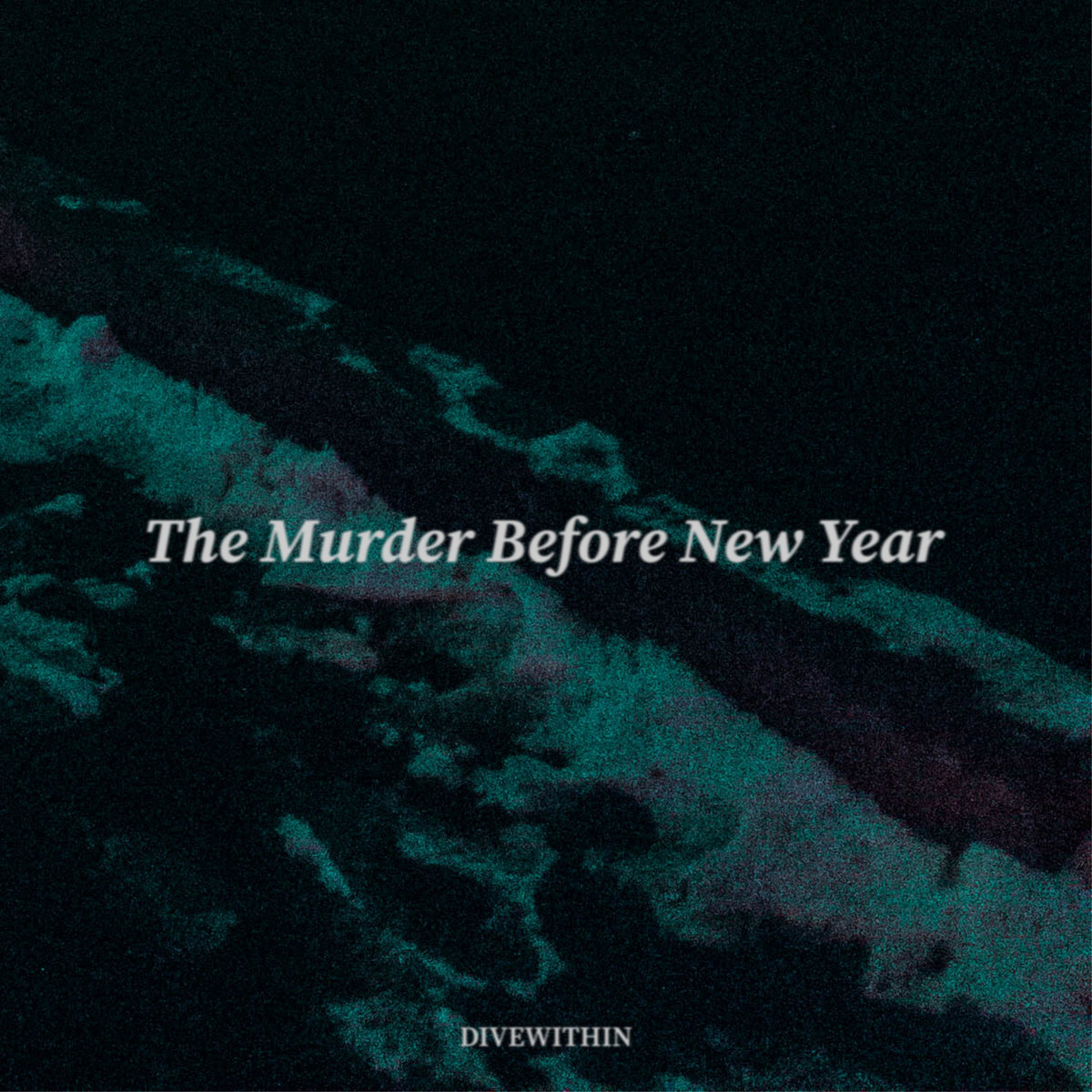 DIVEWITHIN – The Murder Before New Year